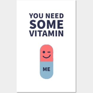 VALENTINE'S DAY - YOU NEED SOME VITAMIN - TSHIRT - LOVE Posters and Art